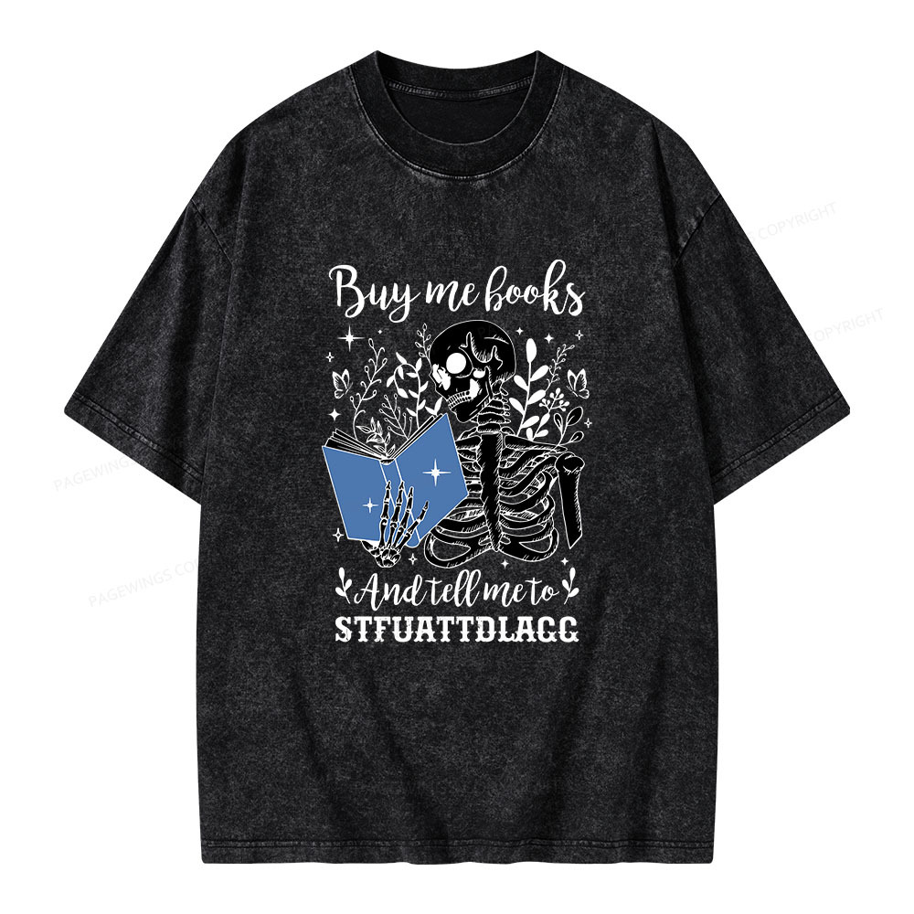Pagewings Buy Me Books And Tell Me To Stfuattdlagg Unisex Washed T-shirt