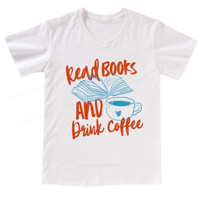 Pagewings Read Books And Drink Coffee Bookish V-neck T-shirt
