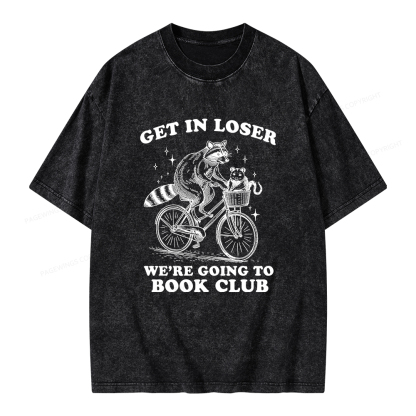 Pagewings Get In Loser We’re Going To Book Club Unisex Washed T-shirt
