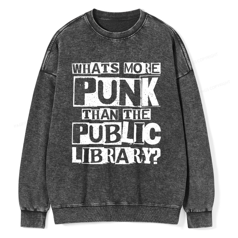 Pagewings What‘s More Punk Than the Public Library Unisex Washed Sweatshirt