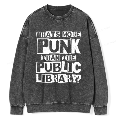 Pagewings What‘s More Punk Than the Public Library Unisex Washed Sweatshirt