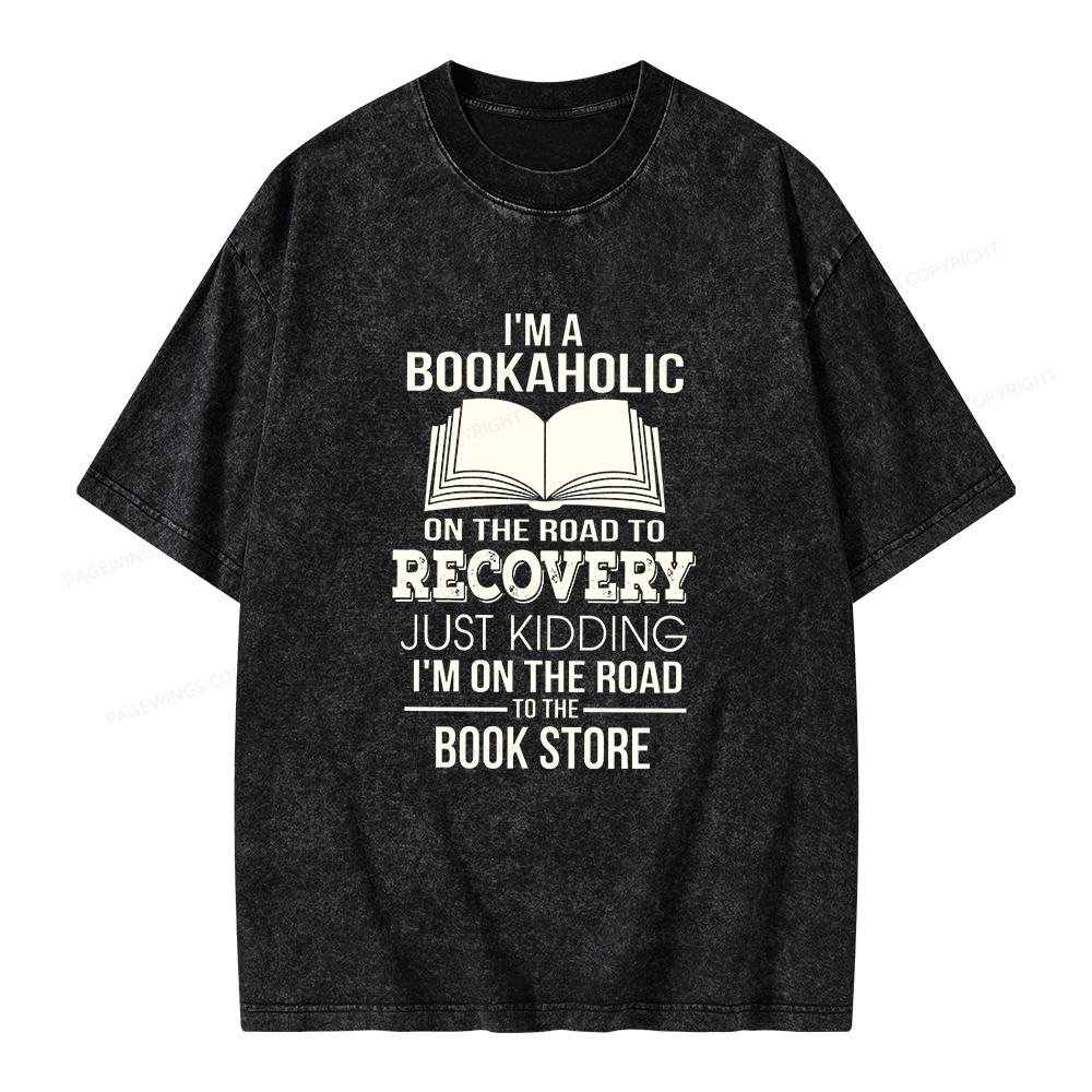 Pagewings I'm A Bookaholic On The Road To Recovery Unisex Washed T-shirt