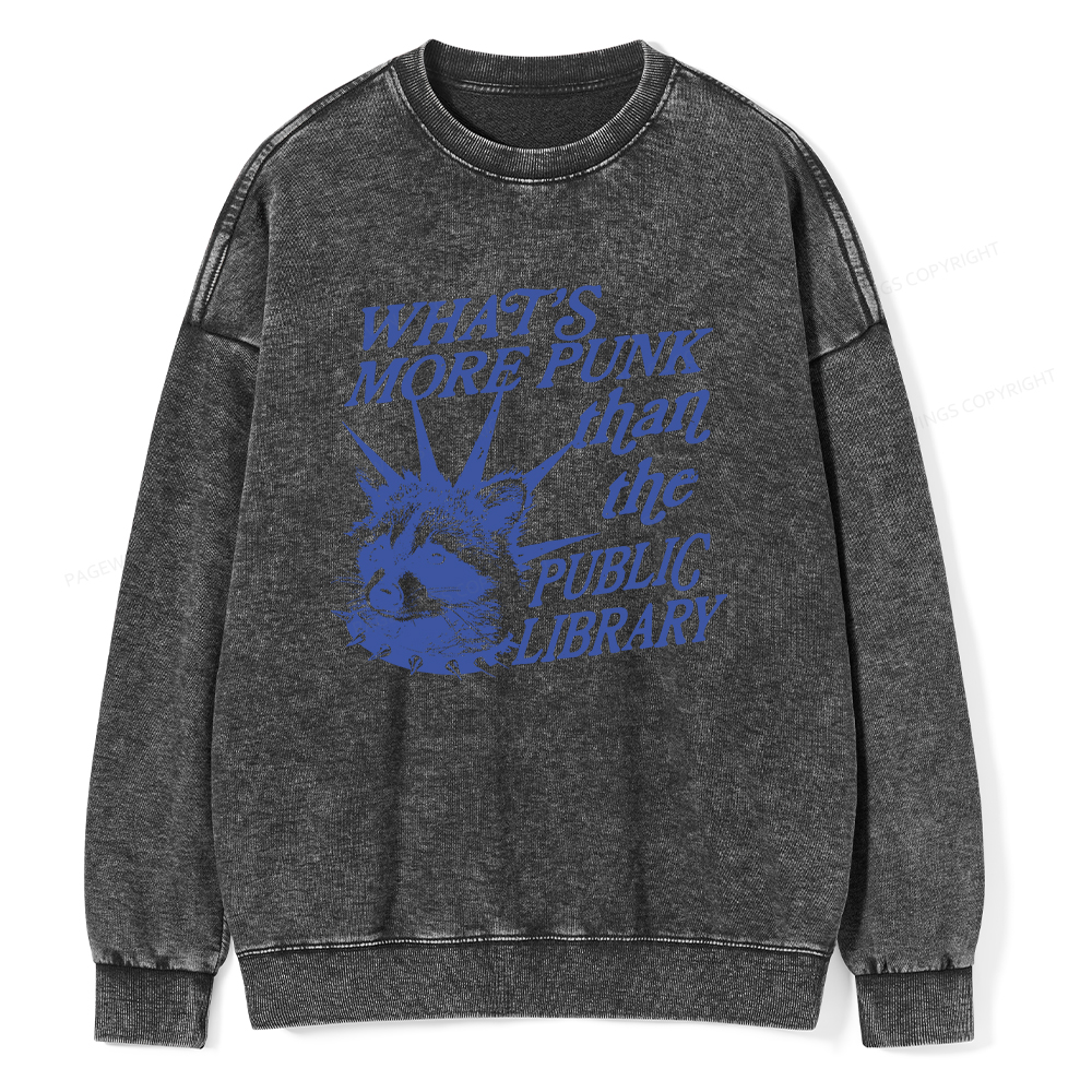 Pagewings What’s More Punk Than The Public Library Unisex Washed Sweatshirt