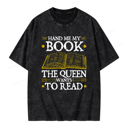 Pagewings Hand Me My Book, The Queen Wants To Read Unisex Washed T-shirt