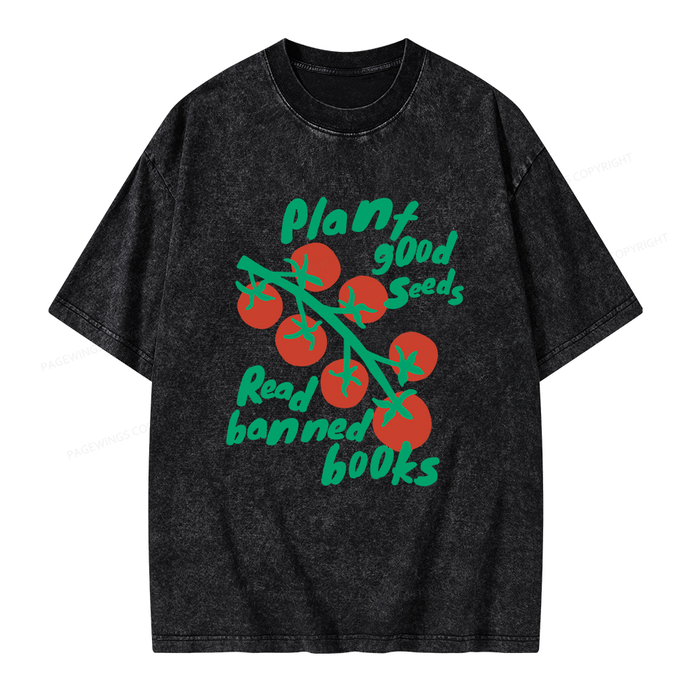 Pagewings Plant Good Seeds Read Banned Books Unisex Washed T-shirt