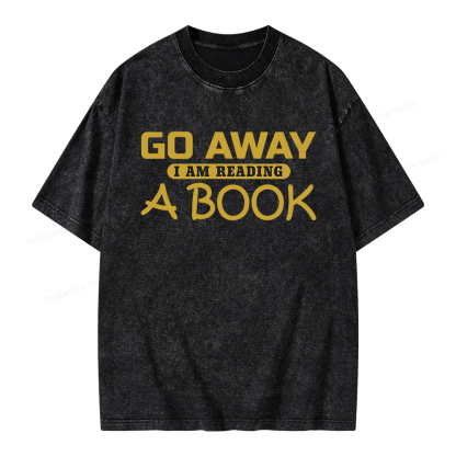 Pagewings Go Away I Am Reading A Book Unisex Washed T-shirt