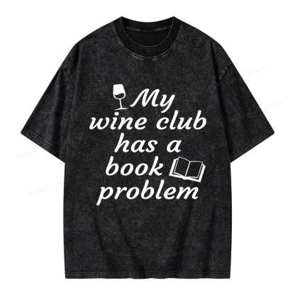 Pagewings Book Club My Wine Club Has A Book Problem Unisex Washed T-shirt