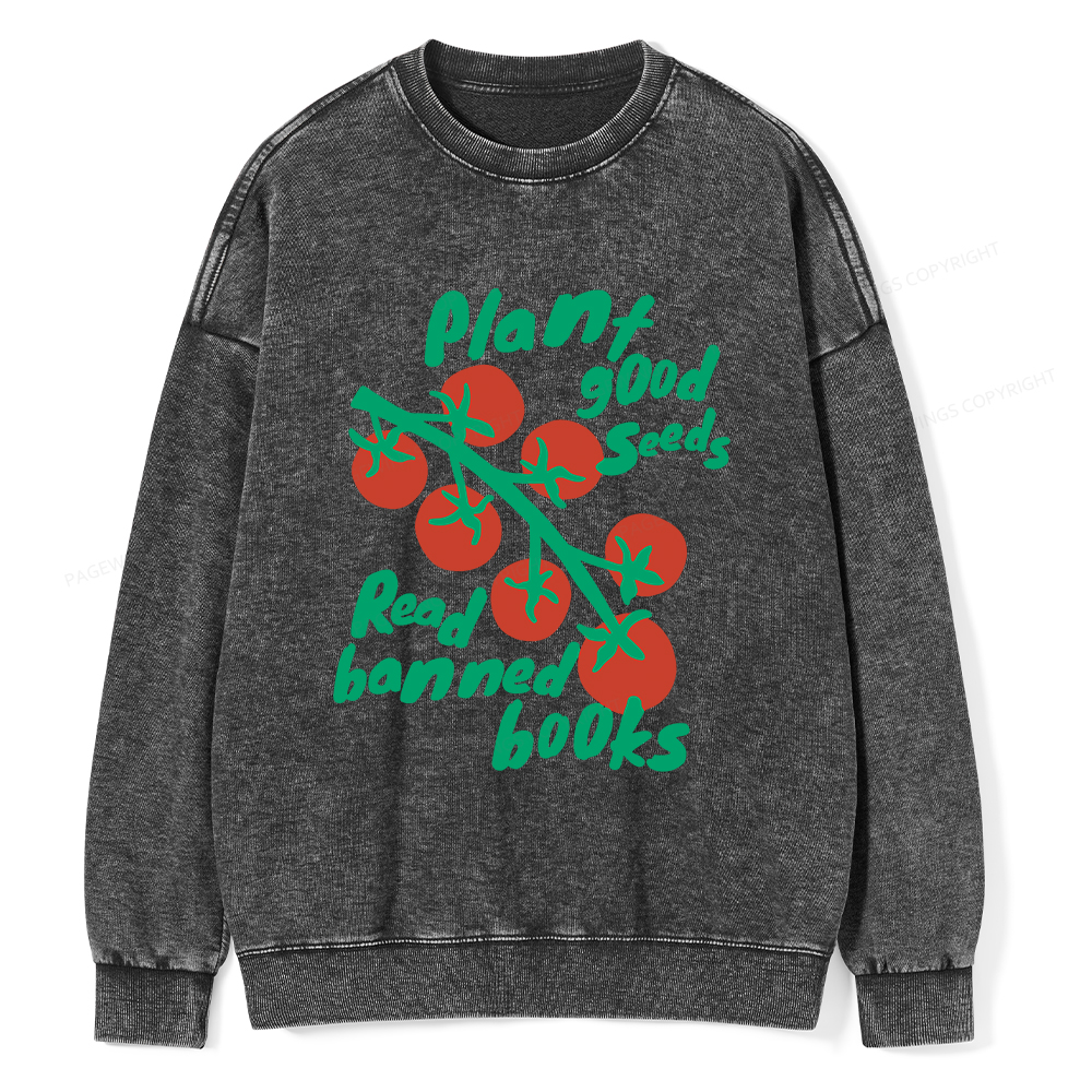 Pagewings Plant Good Seeds Read Banned Books Unisex Washed Sweatshirt