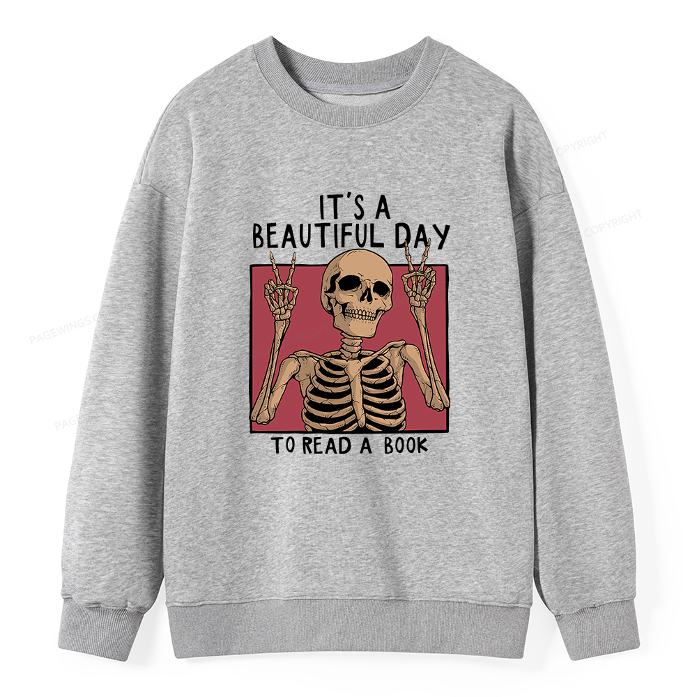 Pagewings It's A Beautiful Day To Read A Book Unisex Classic Sweatshirt