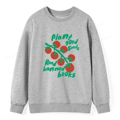 Pagewings Plant Good Seeds Read Banned Books Unisex Classic Sweatshirt