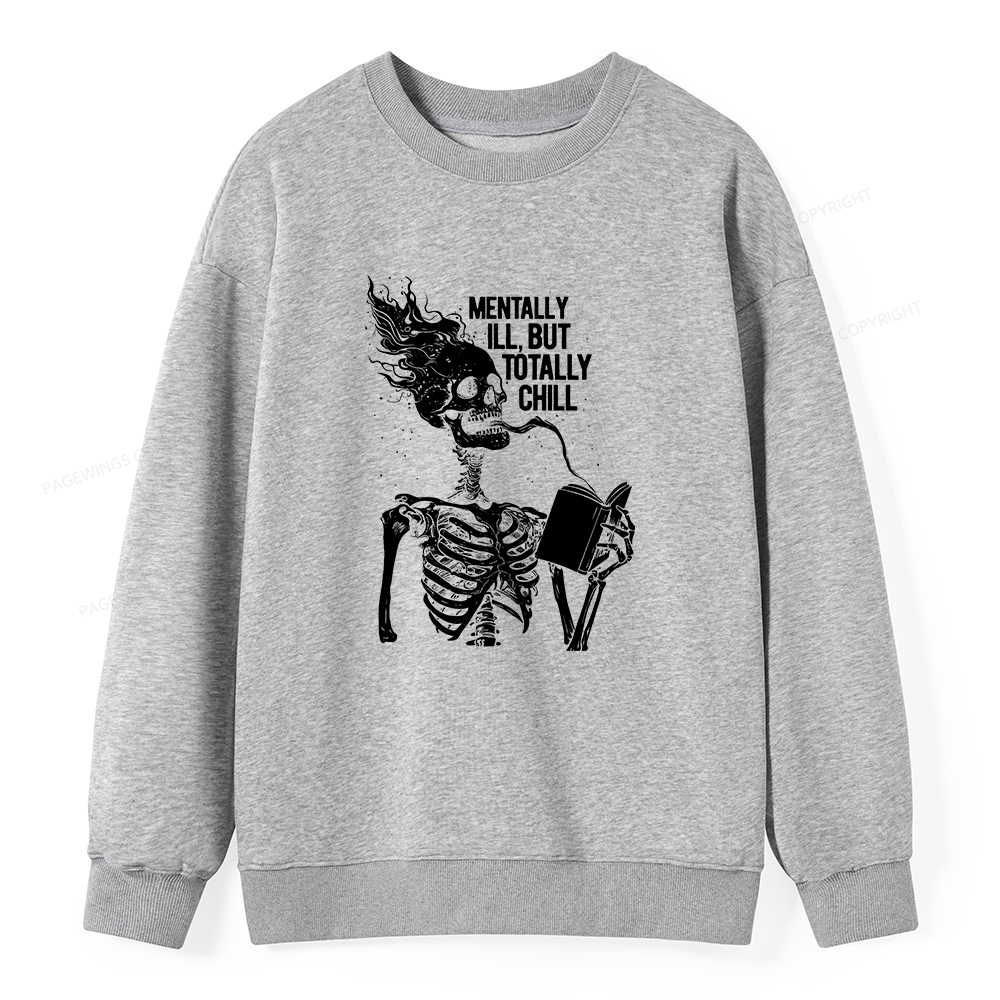 Pagewings Mentally Ill But Totally Chill Unisex Classic Sweatshirt