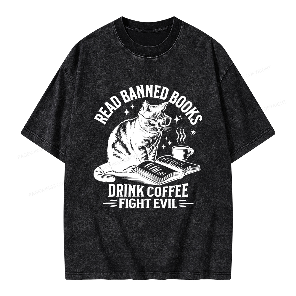 Pagewings Read Banned Books Drink Coffee Fight Evil Unisex Washed T-shirt