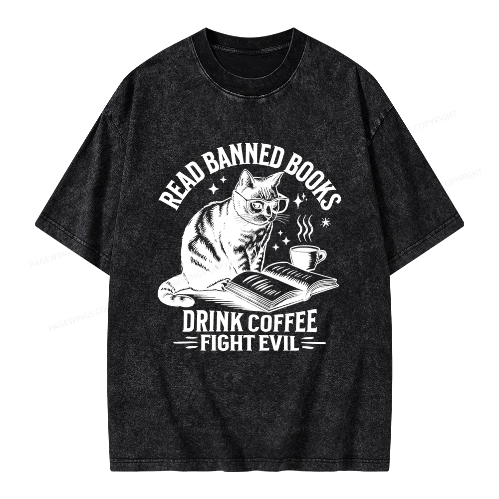 Pagewings Read Banned Books Drink Coffee Fight Evil Unisex Washed T-shirt