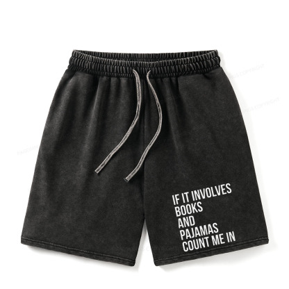 Pagewings If It Involves Books And Pajamas Count Me In Unisex Washed Shorts