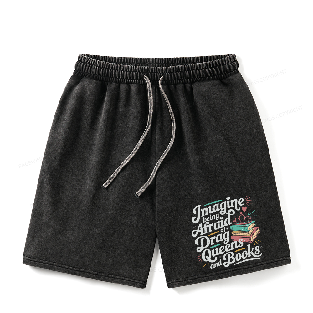 Pagewings Imagine Being Afraid Of Drag Queens And Books Unisex Washed Shorts