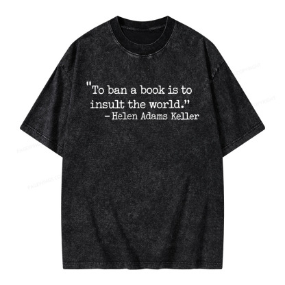 Pagewings To Ban A Book Is To Insult The World Unisex Washed T-shirt