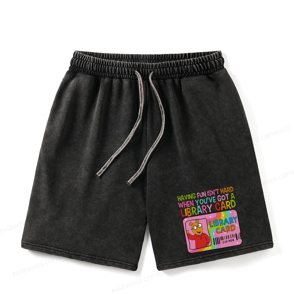 Pagewings Having Fun Isn't Hard When You've Got A Library Card Unisex Washed Shorts