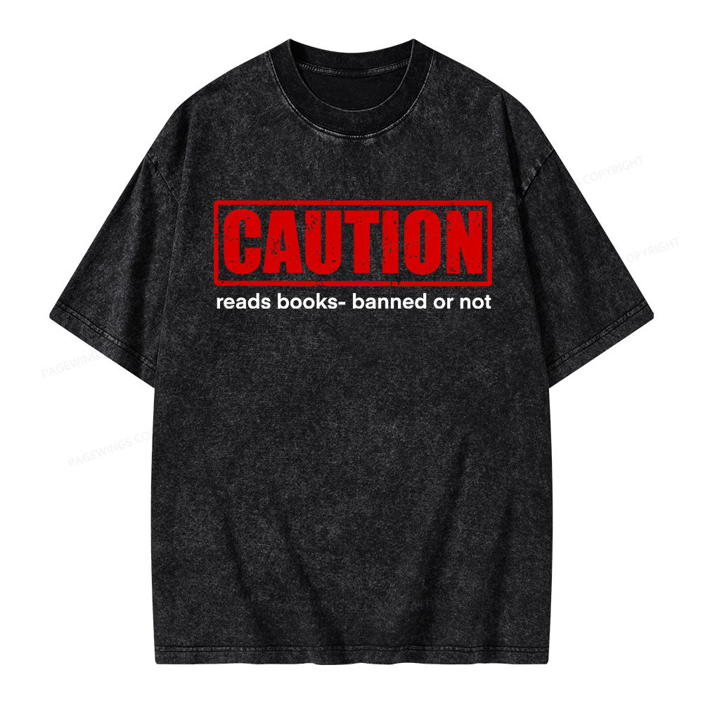 Pagewings Caution Reads Books Banned Or Not Unisex Washed T-shirt