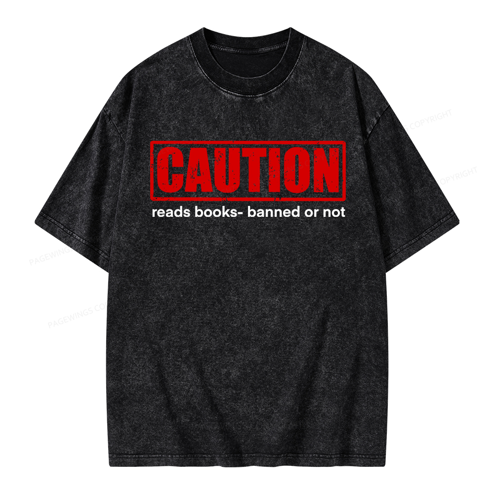 Pagewings Caution Reads Books Banned Or Not Unisex Washed T-shirt