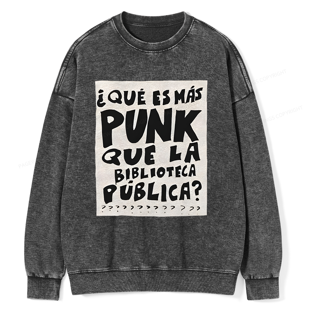 Pagewings What's More Punk Than The Public Library Unisex Washed Sweatshirt