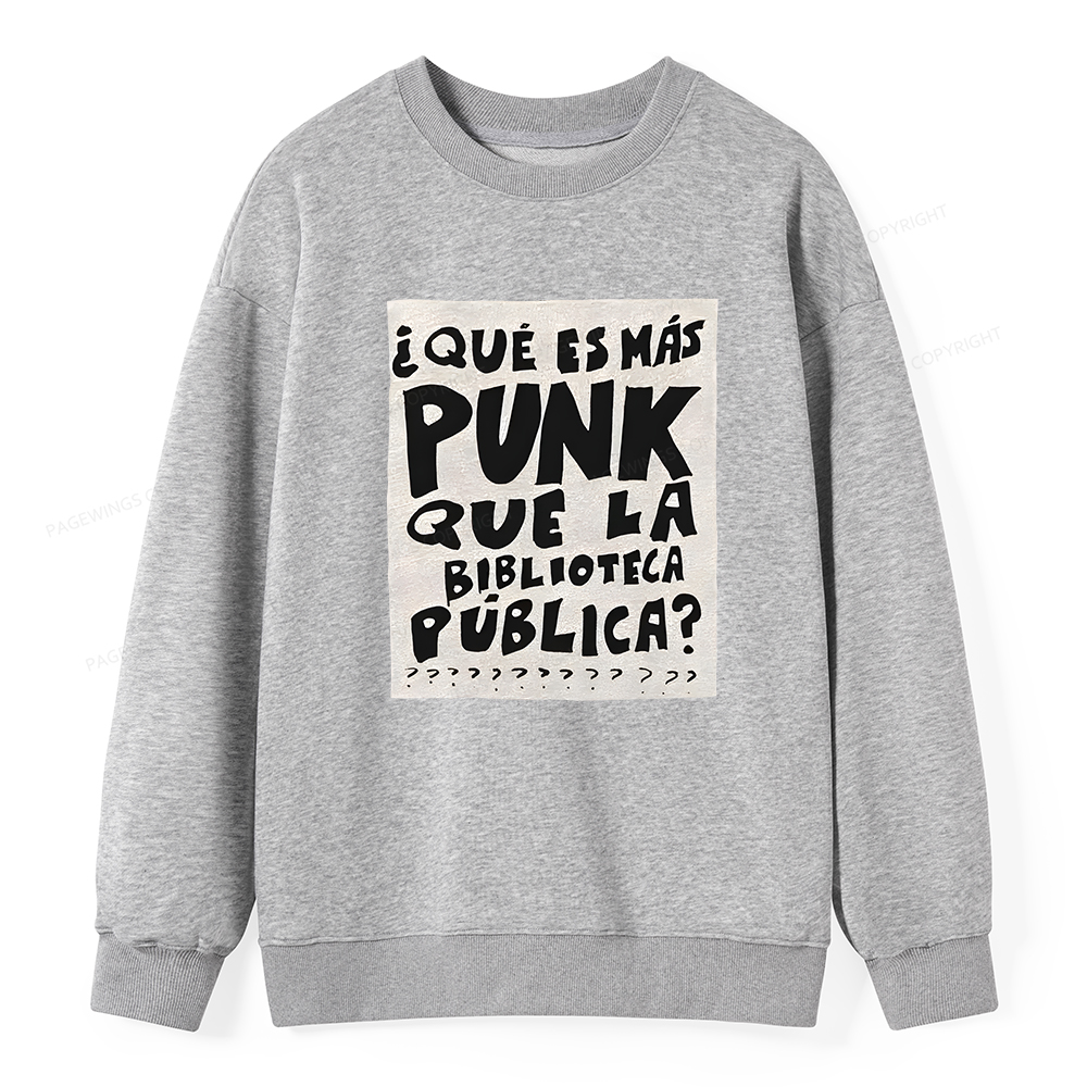 Pagewings What's More Punk Than The Public Library Unisex Classic Sweatshirt