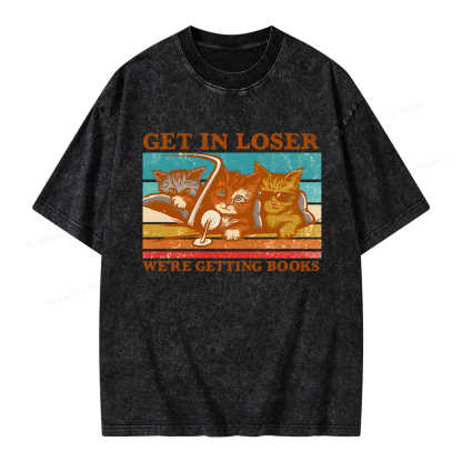 Pagewings Get In Loser We're Getting Books Unisex Washed T-shirt