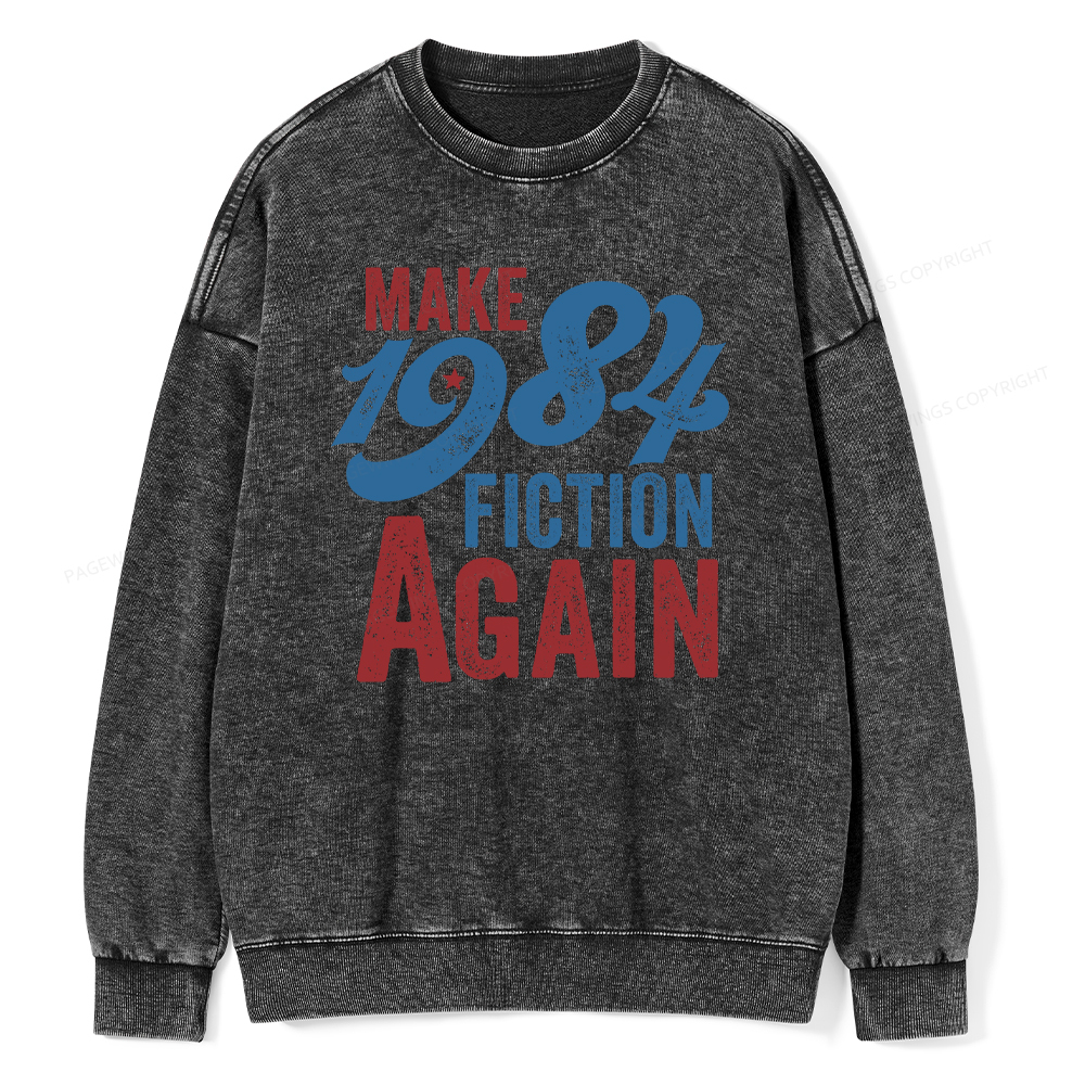 Pagewing Make 1984 Fiction Again Solid and Distressed Unisex Washed Sweatshirt