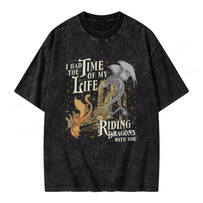 Pagewings I Had The Time Of My Life Riding Dragons With You Unisex Washed T-shirt