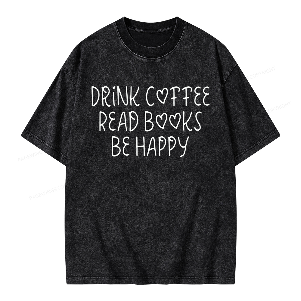 Pagewings Drink Coffee Read Books Be Happy Unisex Washed T-shirt