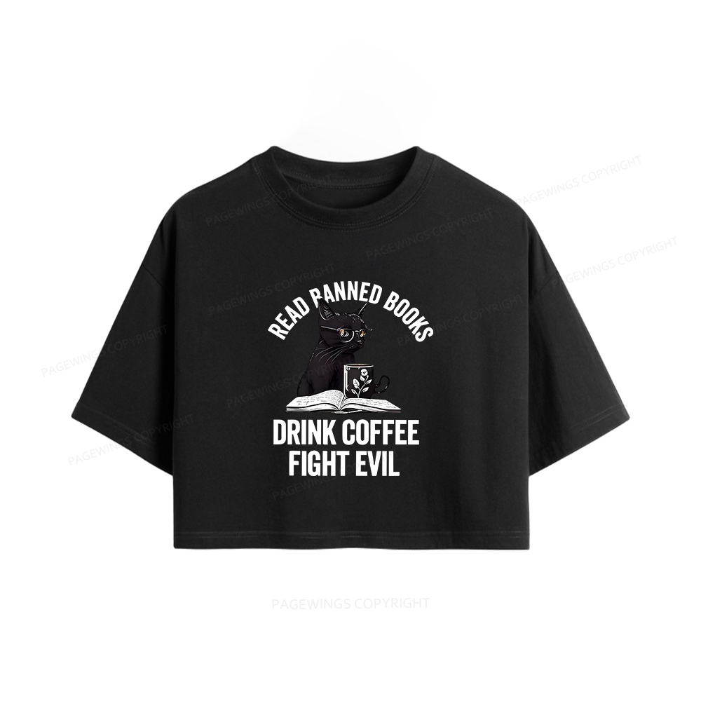 Pagewings Read Books Drink Coffee Fight Evil Shirt Women Crop Tops
