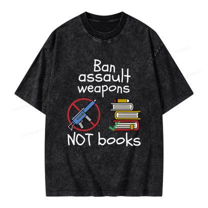 Pagewings Ban Assault Weapons Not Books Unisex Washed T-shirt