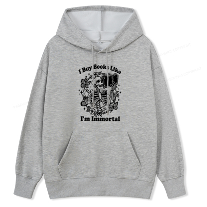 Pagewings I Buy Books Like I'm Immortal Unisex Classic Hoodie