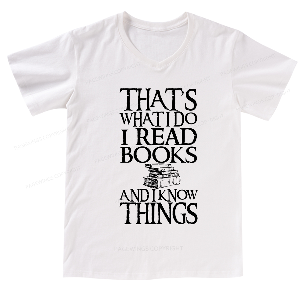 Pagewings That's What I Do I Read Books And I Know Things V-neck T-shirt