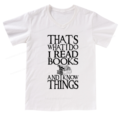 Pagewings That's What I Do I Read Books And I Know Things V-neck T-shirt