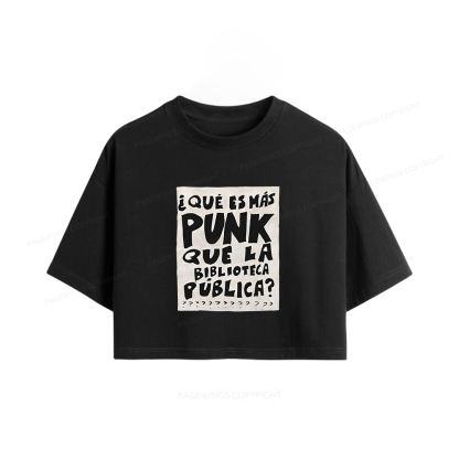 Pagewings What's More Punk Than The Public Library Women Crop Tops