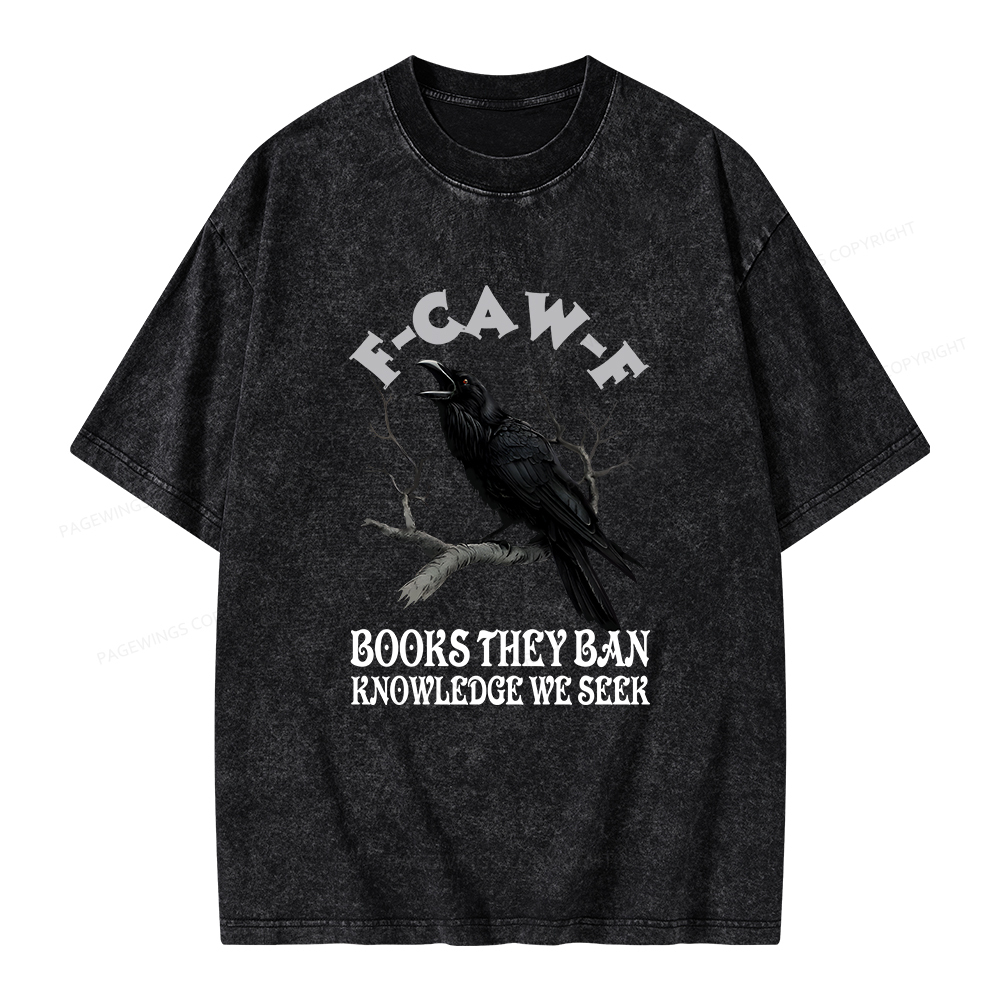 Pagewings F-Caw-F Books They Ban Knowledge We Seek Unisex Washed T-shirt