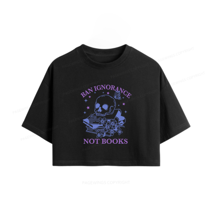 Pagewings Ban Lgnorance Not Books Women Crop Tops