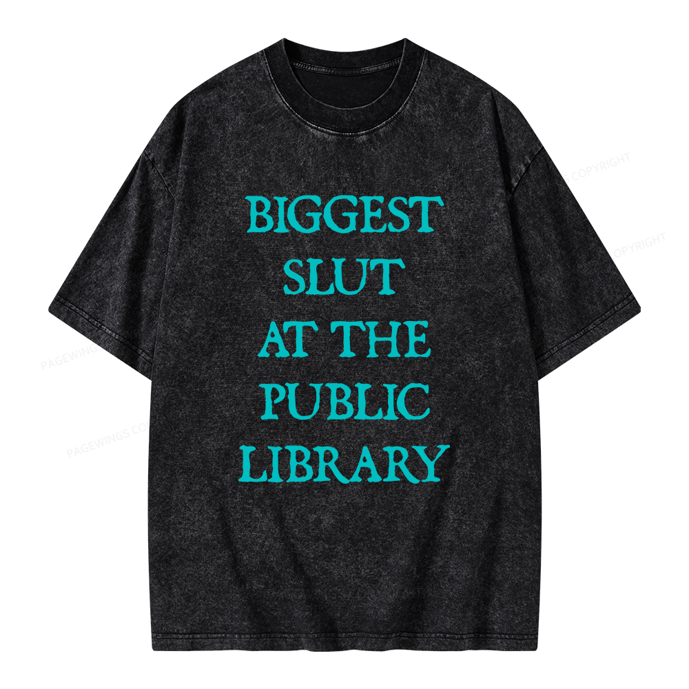 Pagewings Biggest Slut At The Public Library Unisex Washed T-shirt