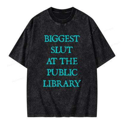 Pagewings Biggest Slut At The Public Library Unisex Washed T-shirt