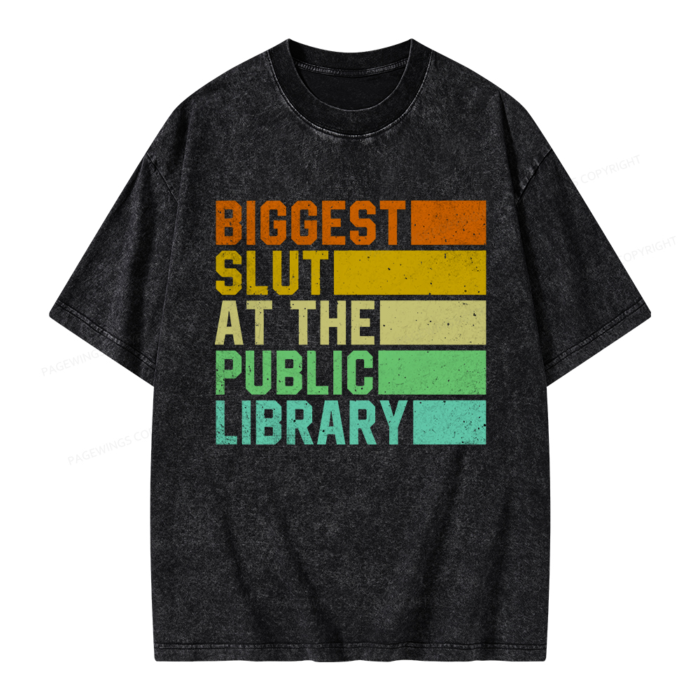 Pagewings Biggest Slut At The Public Library Unisex Washed T-shirt