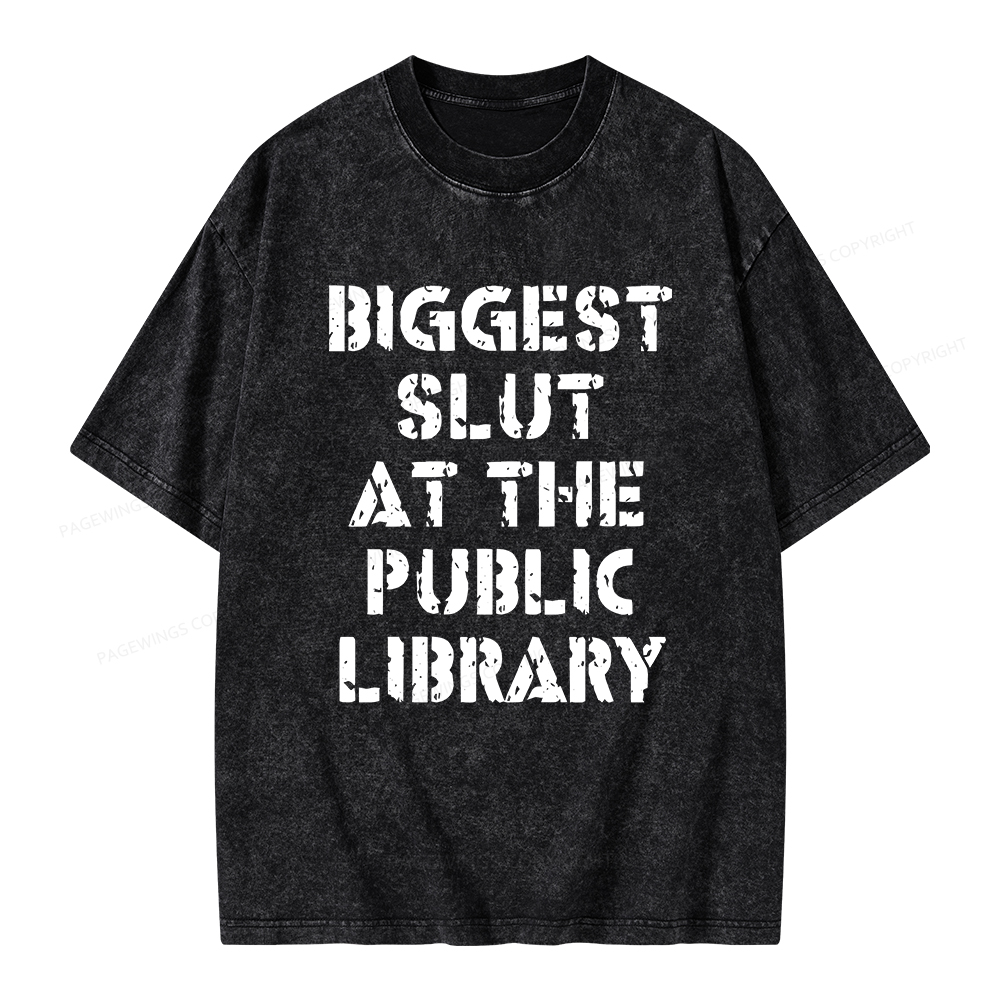 Pagewings Biggest Slut At The Public Library Unisex Washed T-shirt