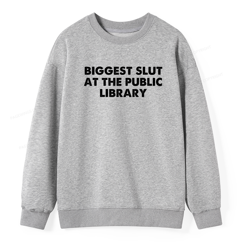 Pagewings Biggest Slut At The Public Library Unisex Classic Sweatshirt