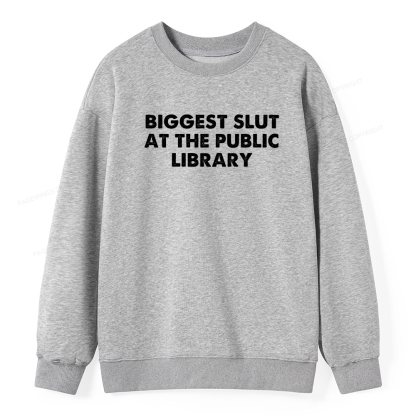 Pagewings Biggest Slut At The Public Library Unisex Classic Sweatshirt