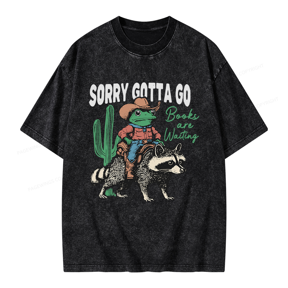 Pagewings Sorry Gotta Go Books Are Waiting Unisex Washed T-shirt