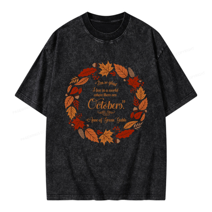 Pagewings I'm So Glad I Live In A World Where There Are Octobers Unisex Washed T-shirt