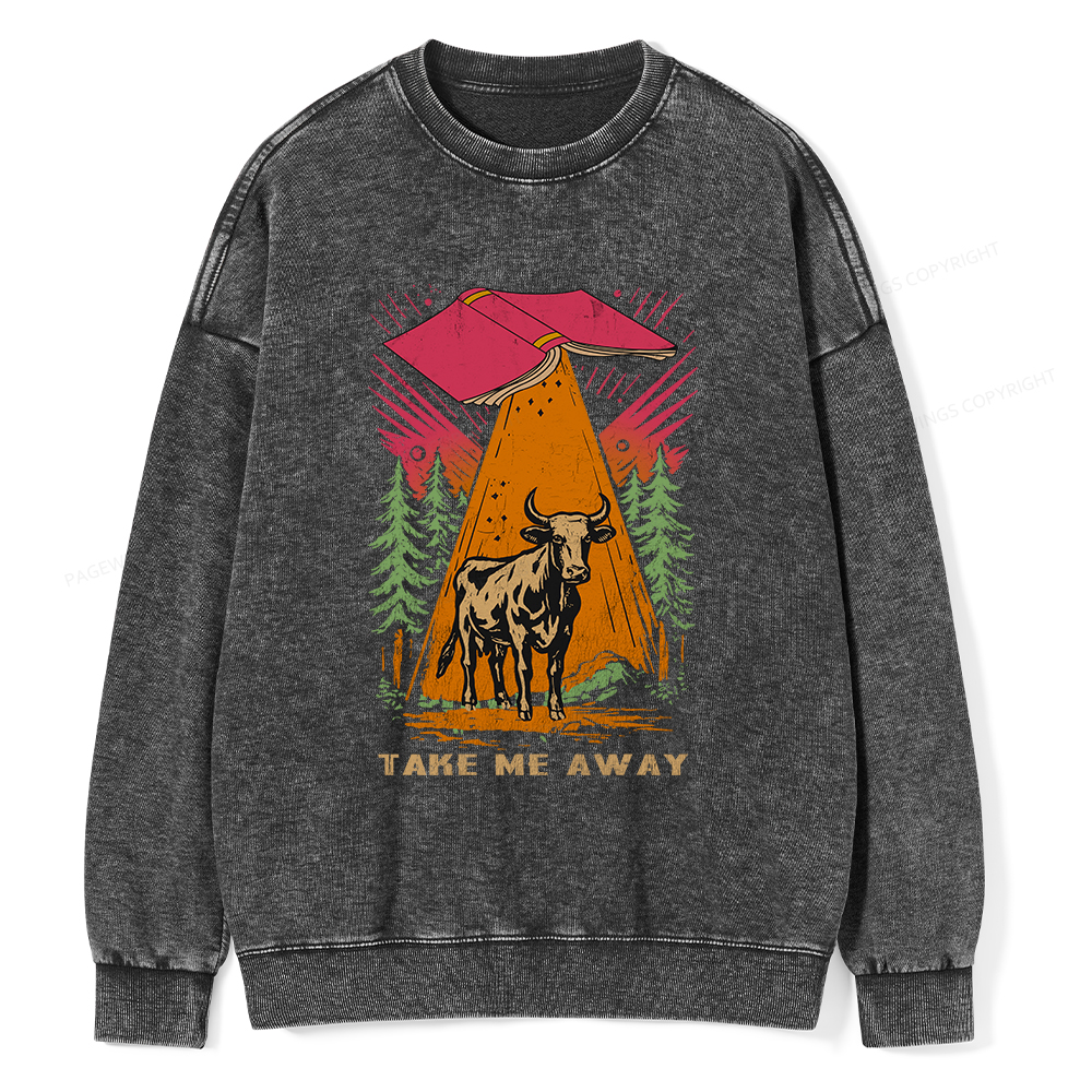 Pagewings Take Me Away Cow Unisex Washed Sweatshirt