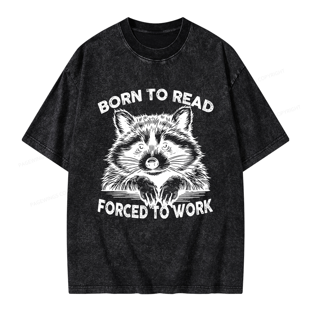 Pagewings Born To Read Forced To Work Unisex Washed T-shirt