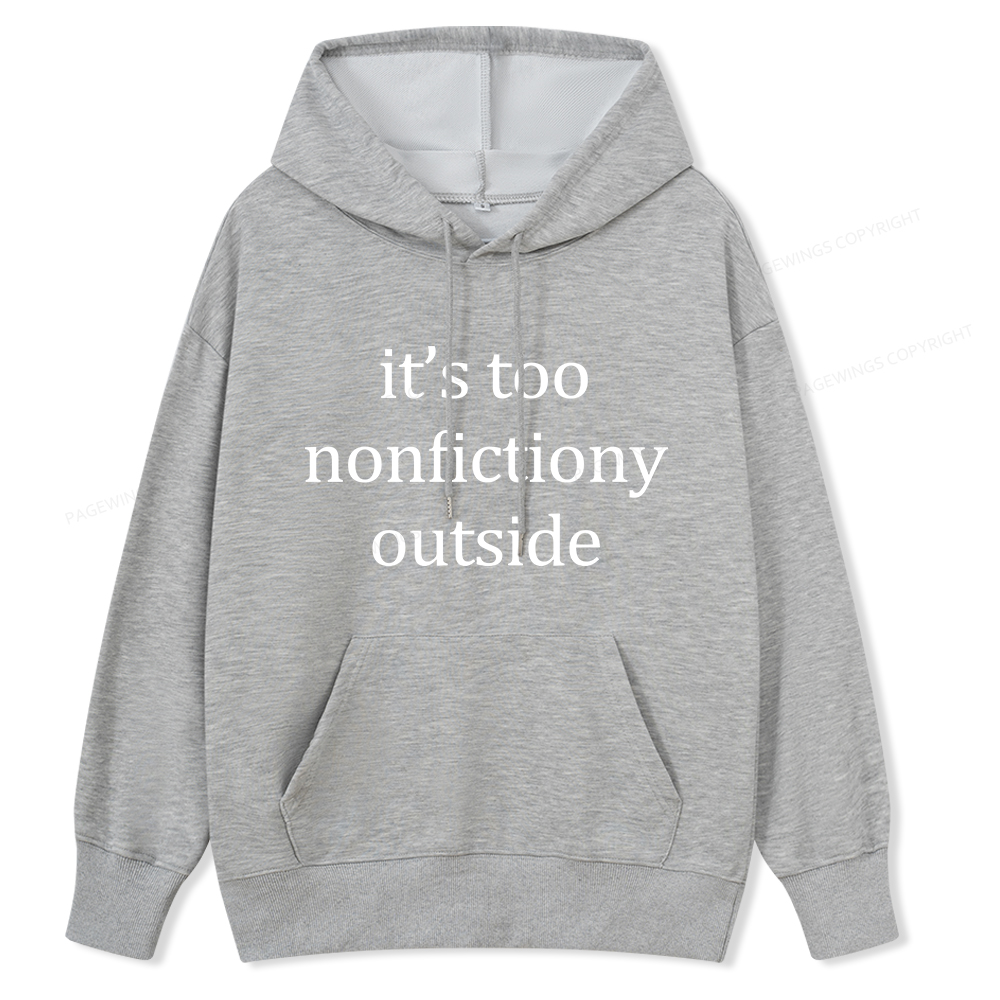 Pagewings It’s Too Nonfictiony Outside Unisex Classic Hoodie