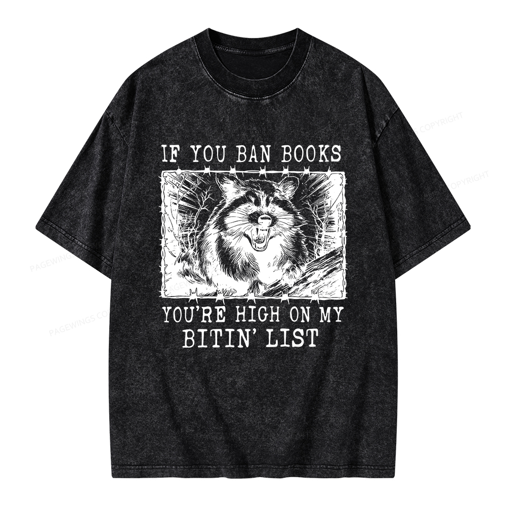 Pagewings If You Ban Books You're High On My Bitin' List Unisex Washed T-shirt