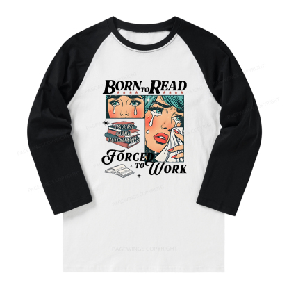 Pagewings Born To Read Bookish Long Sleeve Raglan T-shirt